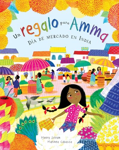 Stock image for Un regalo para Amma: Dia de mercado en India (Spanish Edition) for sale by Upward Bound Books