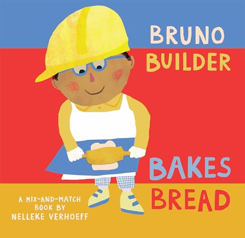 Stock image for Bruno Builder Bakes Bread for sale by ThriftBooks-Dallas