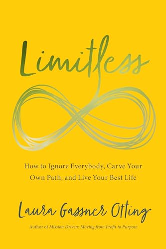 Beispielbild fr Limitless: How to Ignore Everybody, Carve your Own Path, and Live Your Best Life zum Verkauf von BooksRun