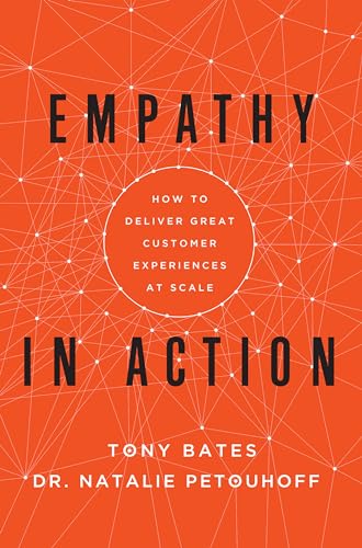 Imagen de archivo de Empathy In Action: How to Deliver Great Customer Experiences at Scale a la venta por Books-FYI, Inc.
