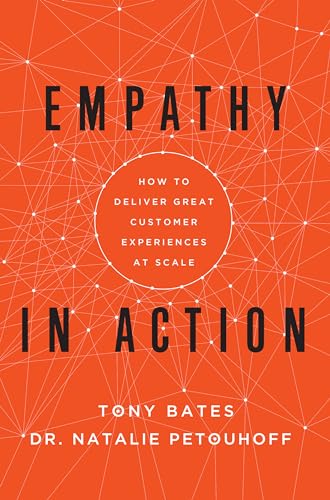 Stock image for Empathy In Action: How to Deliver Great Customer Experiences at Scale for sale by SecondSale