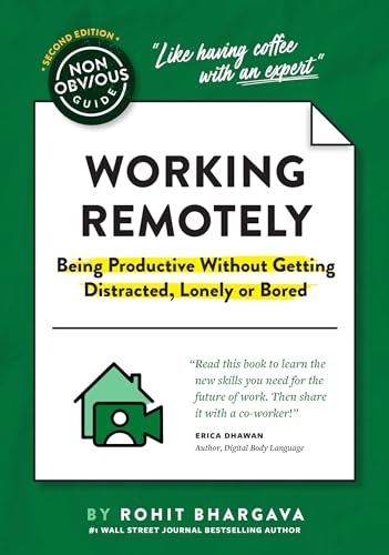 Beispielbild fr The Non-Obvious Guide to Working Remotely (Being Productive Without Getting Distracted, Lonely or Bored) zum Verkauf von Better World Books