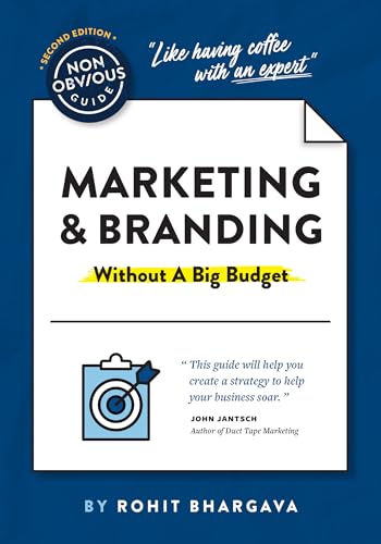 Stock image for The Non-Obvious Guide to Marketing & Branding (Without a Big Budget) (Non-Obvious Guides) for sale by SecondSale