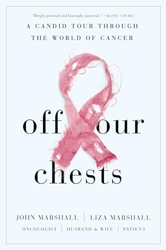 Stock image for Off Our Chests : A Candid Tour Through the World of Cancer for sale by Better World Books