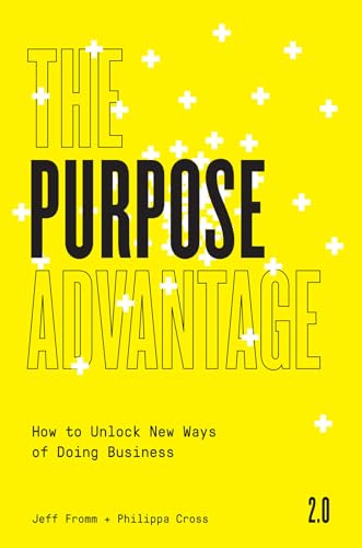 Stock image for The Purpose Advantage 2.0: How to Unlock New Ways of Doing Business for sale by ZBK Books