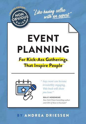 Imagen de archivo de The Non-Obvious Guide to Event Planning 2nd Edition: (For Kick-Ass Gatherings that Inspire People) (Non-Obvious Guides) a la venta por HPB-Emerald
