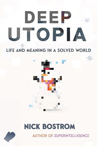 Beispielbild fr Deep Utopia: Life and Meaning in a Solved World zum Verkauf von Books From California