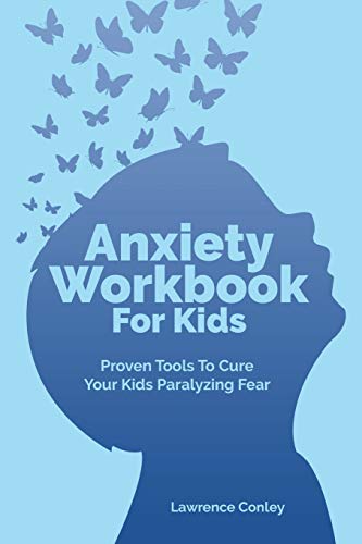 Beispielbild fr Anxiety Workbook For Kids: Proven Tools To Cure Your Kids Paralyzing Fear zum Verkauf von ThriftBooks-Dallas