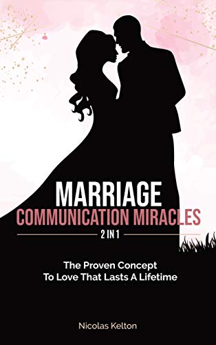 Beispielbild fr Marriage Communication Miracles 2 In 1: The Proven Concept To Love That Lasts A Lifetime zum Verkauf von ThriftBooks-Atlanta