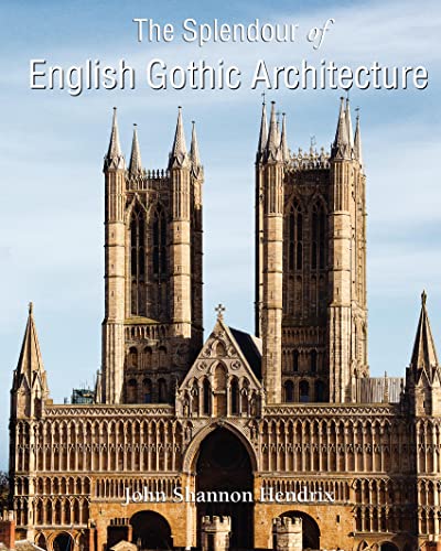 Imagen de archivo de Splendour Of English Gothic Architecture a la venta por PBShop.store US