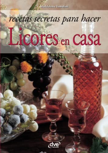 Imagen de archivo de Recetas secretas para hacer licores en casa (Spanish Edition) a la venta por GF Books, Inc.