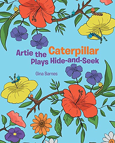 Imagen de archivo de Artie the Caterpillar Plays Hide-and-Seek a la venta por GreatBookPrices