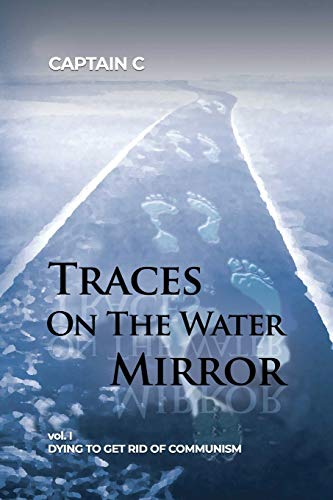 Beispielbild fr Traces on the Water Mirror: Dying to Get Rid of Communism zum Verkauf von Books From California