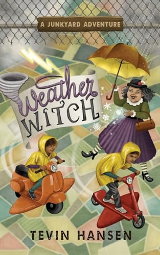 Stock image for Weather Witch: (fun & fast-paced chapter book series for kids 8-11) (Junkyard Adventures) for sale by SecondSale