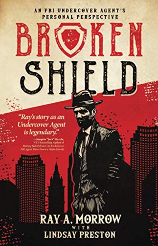 Imagen de archivo de Broken Shield: An FBI Undercover Agent's Personal Perspective a la venta por ThriftBooks-Atlanta