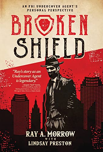 Imagen de archivo de Broken Shield: An FBI Undercover Agent's Personal Perspective a la venta por ThriftBooks-Atlanta