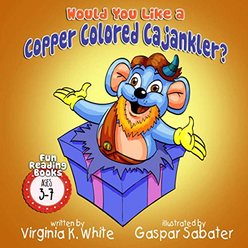 Imagen de archivo de Would You Like a Copper Colored Cajankler? (Fun Reading Books for Ages 3-7) a la venta por Lucky's Textbooks