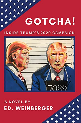 Beispielbild fr Gotcha! : Inside Trump's 2020 Campaign-A Novel zum Verkauf von Better World Books