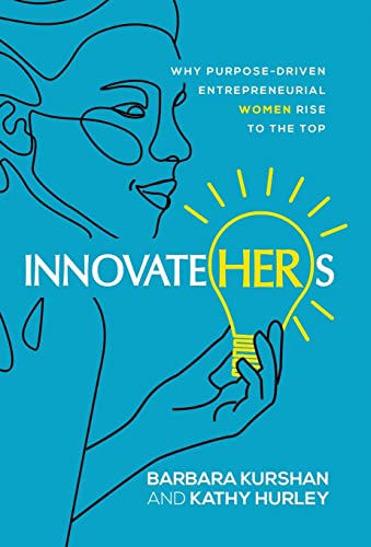 Stock image for InnovateHERs: Why Purpose-Driven Entrepreneurial Women Rise to the Top for sale by ZBK Books