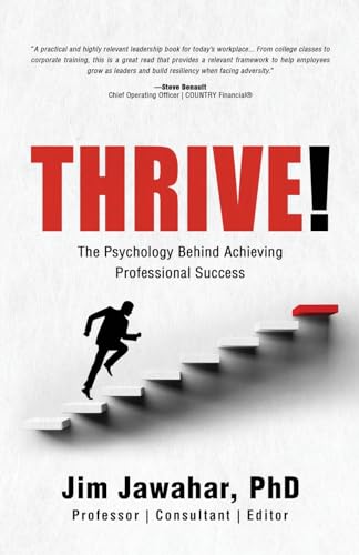 

Thrive!: The Psychology Behind Achieving Professional Success