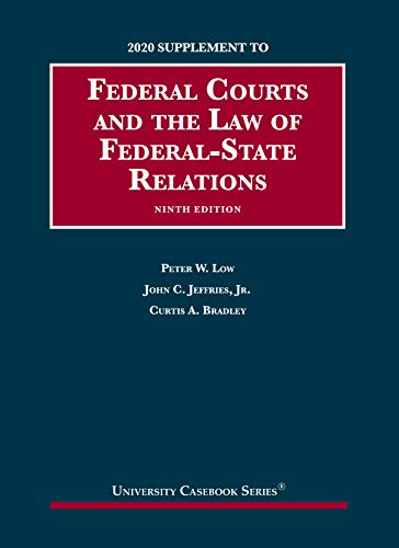 

Federal Courts and the Law of Federal-State Relations, 9th, 2020 Supplement (University Casebook Series)