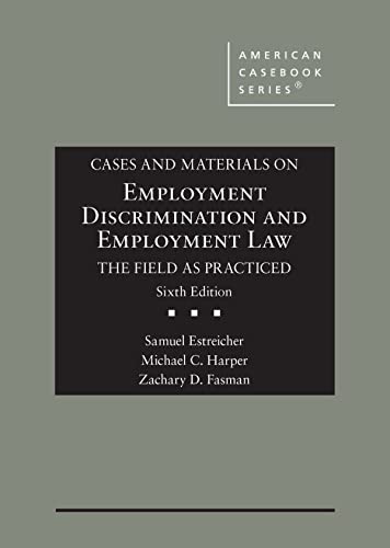 Imagen de archivo de Cases and Materials on Employment Discrimination and Employment Law, the Field as Practiced (American Casebook Series) a la venta por Book Deals