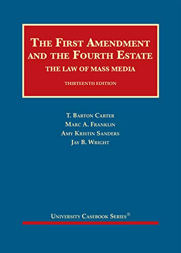 Beispielbild fr The First Amendment and the Fourth Estate: The Law of Mass Media (University Casebook Series) zum Verkauf von BooksRun