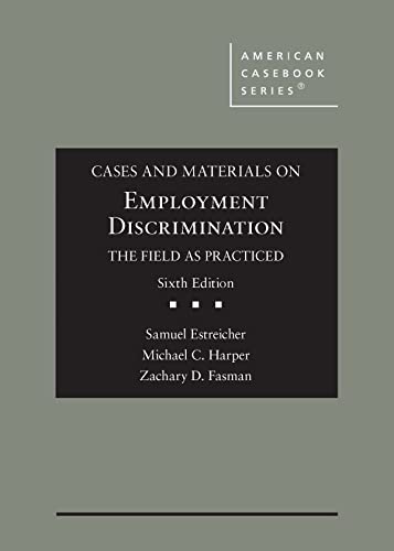 Imagen de archivo de Cases and Materials on Employment Discrimination, the Field As Practiced a la venta por Better World Books