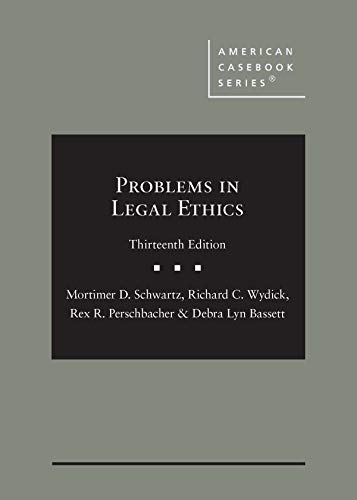 Imagen de archivo de Schwartz, Wydick, Perschbacher, and Bassett's Problems in Legal Ethics, 13th (American Casebook Series) a la venta por HPB-Red