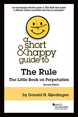 Imagen de archivo de A Short & Happy Guide to the Rule: The Little Book on Perpetuities (Short & Happy Guides) a la venta por BooksRun