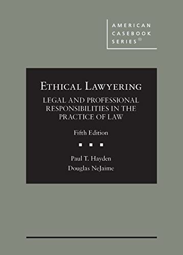 Imagen de archivo de Ethical Lawyering: Legal and Professional Responsibilities in the Practice of Law (American Casebook Series) a la venta por Revaluation Books