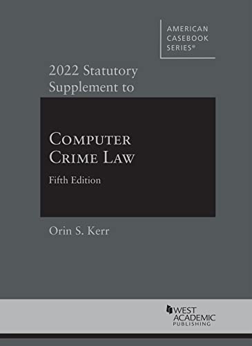 Beispielbild fr 2022 Statutory Supplement to Computer Crime Law, 5th (American Casebook Series) zum Verkauf von BooksRun