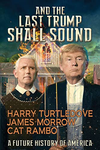 Beispielbild fr And the Last Trump Shall Sound: A Future History of America zum Verkauf von Ergodebooks