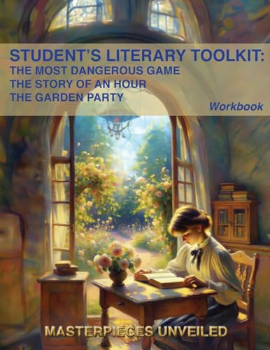 Stock image for Students Literary Toolkit: The Most Dangerous Game, The Story of an Hour, & The Garden Party (Masterpieces Unveiled, 1) [Paperback] Connell Jr., Richard Edward; Chopin, Kate; Mansfield, Katherine an for sale by Lakeside Books