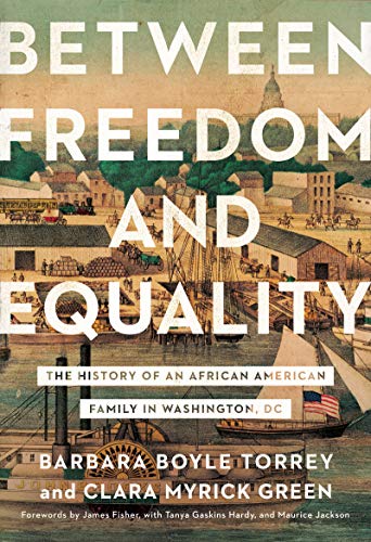 Beispielbild fr Between Freedom and Equality: The History of an African American Family in Washington, DC zum Verkauf von BooksRun
