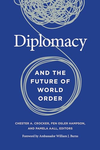 9781647120931: Diplomacy and the Future of World Order