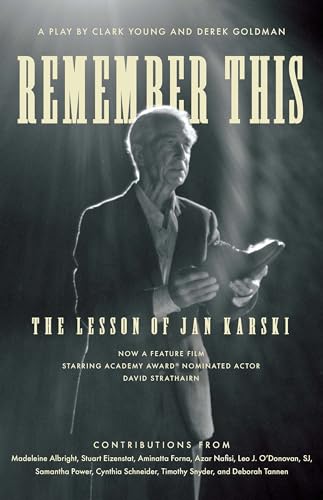 Stock image for Remember This: The Lesson of Jan Karski for sale by Half Price Books Inc.