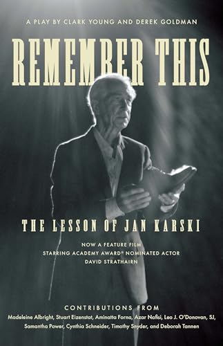 9781647121686: Remember This: The Lesson of Jan Karski