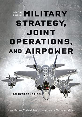 Stock image for Military Strategy, Joint Operations, and Airpower : An Introduction for sale by GreatBookPrices