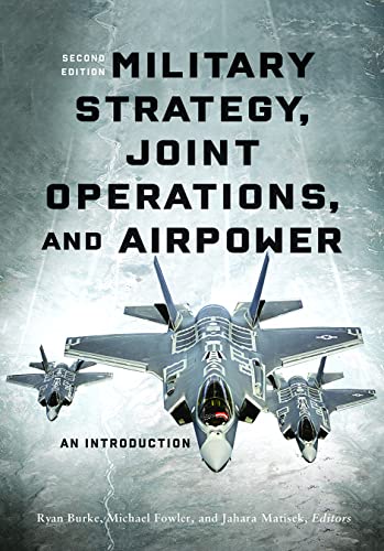 Stock image for Military Strategy, Joint Operations, and Airpower : An Introduction for sale by GreatBookPrices