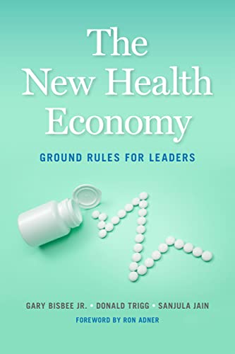 Stock image for The New Health Economy: Ground Rules for Leaders for sale by Ria Christie Collections