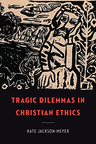 9781647122676: Tragic Dilemmas in Christian Ethics (Moral Traditions series)