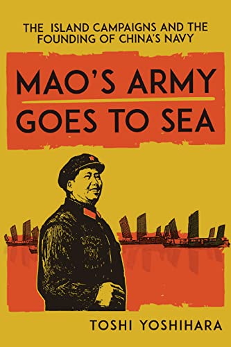 Beispielbild fr Mao's Army Goes to Sea: The Island Campaigns and the Founding of China's Navy zum Verkauf von BooksRun