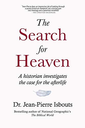 Stock image for The Search for Heaven: A historian investigates the case for the afterlife for sale by HPB-Ruby