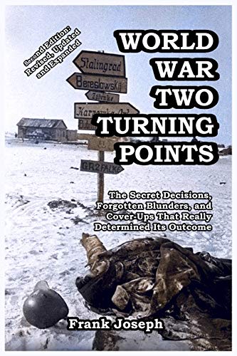 Beispielbild fr World War Two Turning Points: The Secret Decisions, Forgotten Blunders, and Cover-Ups That Really Determined Its Outcome zum Verkauf von Ammareal