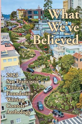 What We've Believed: 2023 San Franc...