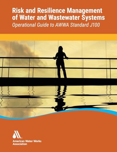 Imagen de archivo de Operational Guide to AWWA Standard J100 Risk and Resilience Management of Water and Wastewater Systems a la venta por PBShop.store US