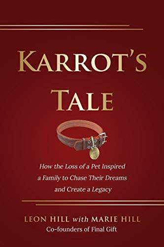 Stock image for Karrot's Tale: How the Loss of a Pet Inspired a Family to Chase Their Dreams and Create a Legacy for sale by ThriftBooks-Atlanta