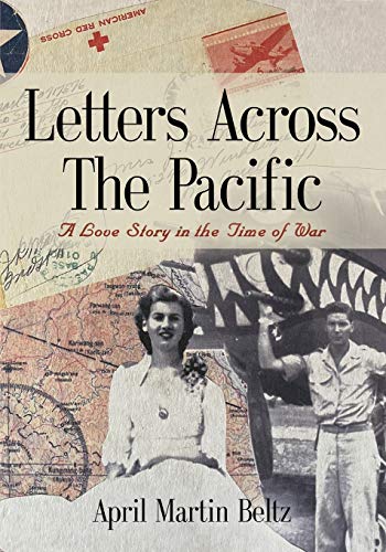 Stock image for Letters Across The Pacific: A Love Story In The Time Of War for sale by SecondSale