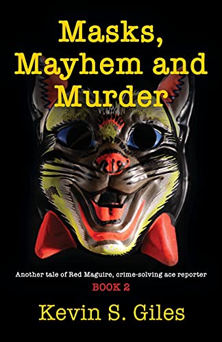 Stock image for Masks, Mayhem and Murder: Another tale of Red Maguire, crime-solving ace reporter - BOOK 2 for sale by Chiron Media